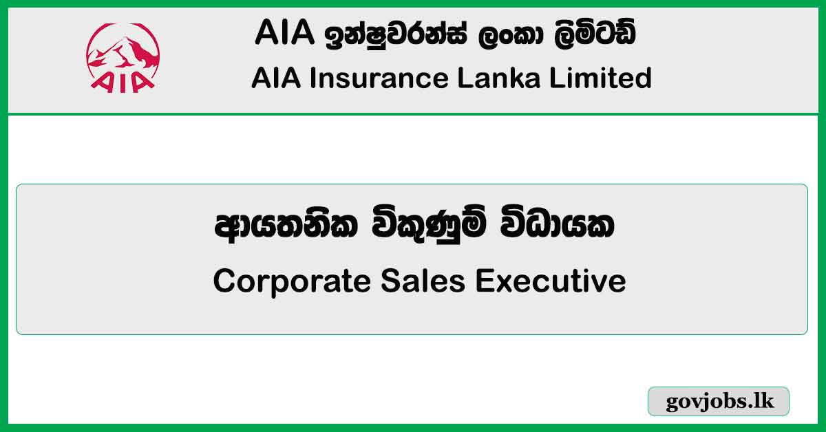 Corporate Sales Executive - Bancassurance (Colombo Premier Branch) (1) - AIA Insurance Lanka Limited Job Vacancies 2024