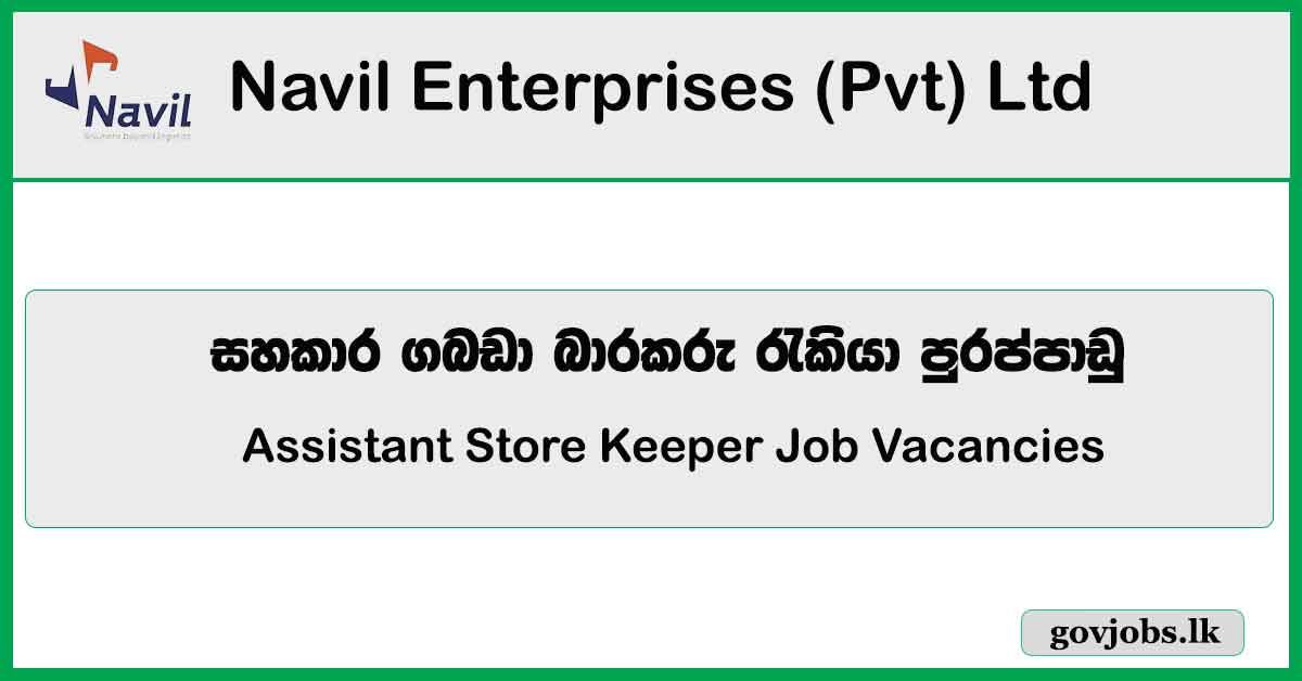 Store Keeper / Assistant Store Keeper - Navil Enterprises (Pvt) Ltd Job Vacancies 2024