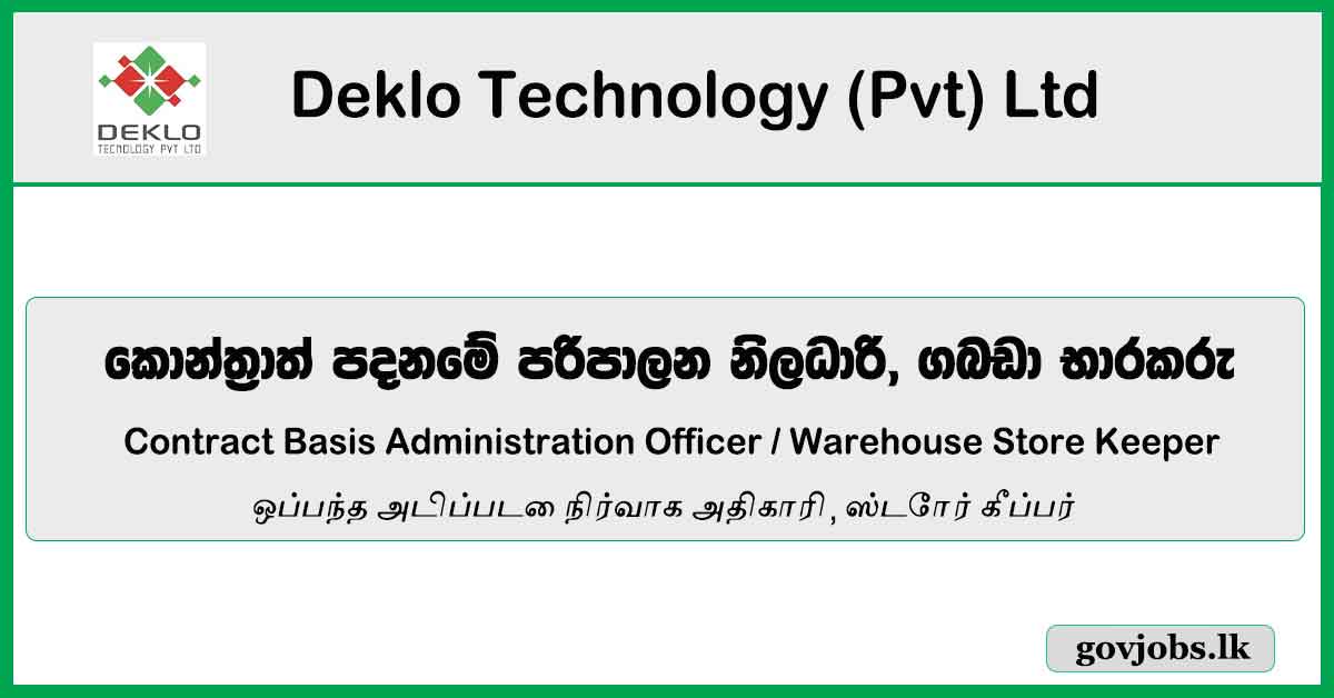 Contract Basis Administration Officer / Warehouse Store Keeper - Deklo Technology (Pvt) Ltd Job Vacancies 2024