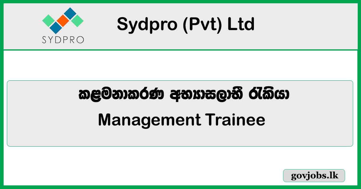 Management Trainee - Sydpro (Pvt) Ltd Job Vacancies 2024