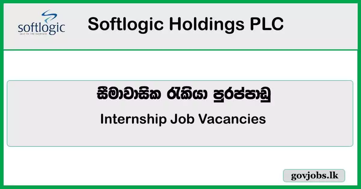 Internship - Softlogic Holdings PLC Job Vacancies 2024