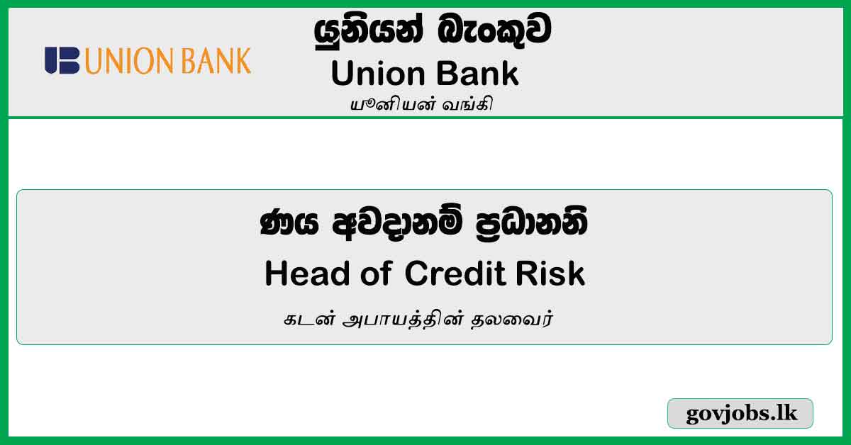 Head of Credit Risk - Union Bank Of Colombo PLC Job Vacancies 2024