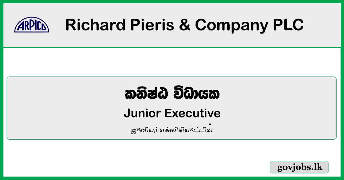 Junior Executive - Administration - Richard Pieris & Company PLC Job Vacancies 2024