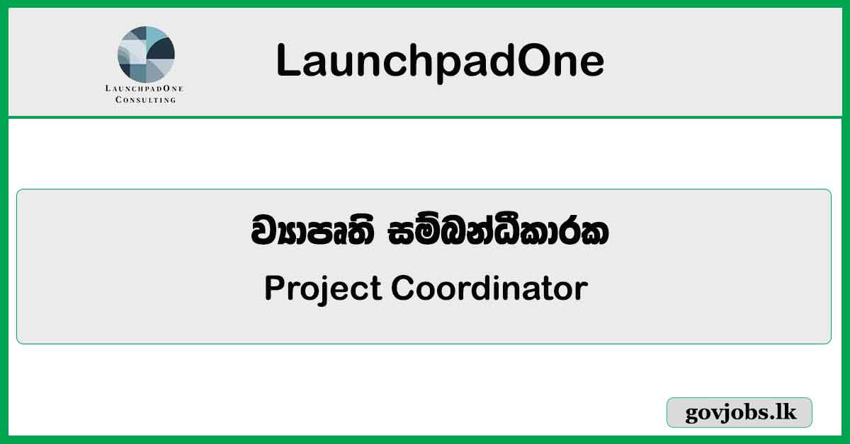 Project Coordinator - LaunchpadOne Job Vacancies 2024