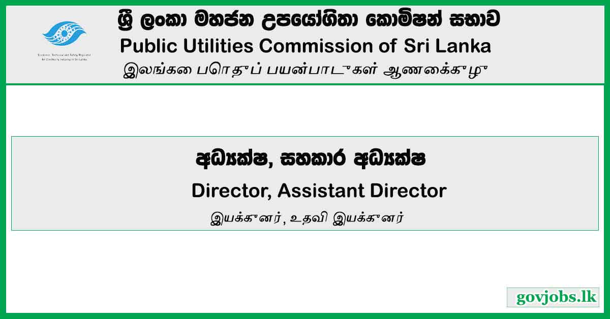 Director, Assistant Director - Public Utilities Commission Of Sri Lanka Job Vacancies 2024