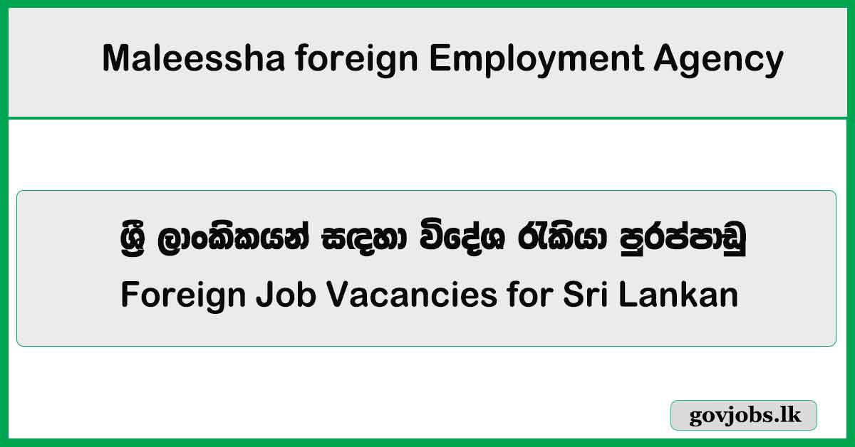 Foreign Job Vacancies - Maleessha foreign Employment Agency (Sri Lankan)