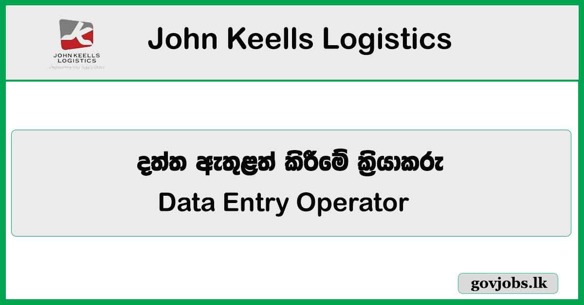 Data Entry Operator – John Keells Logistics Job Vacancies 2024
