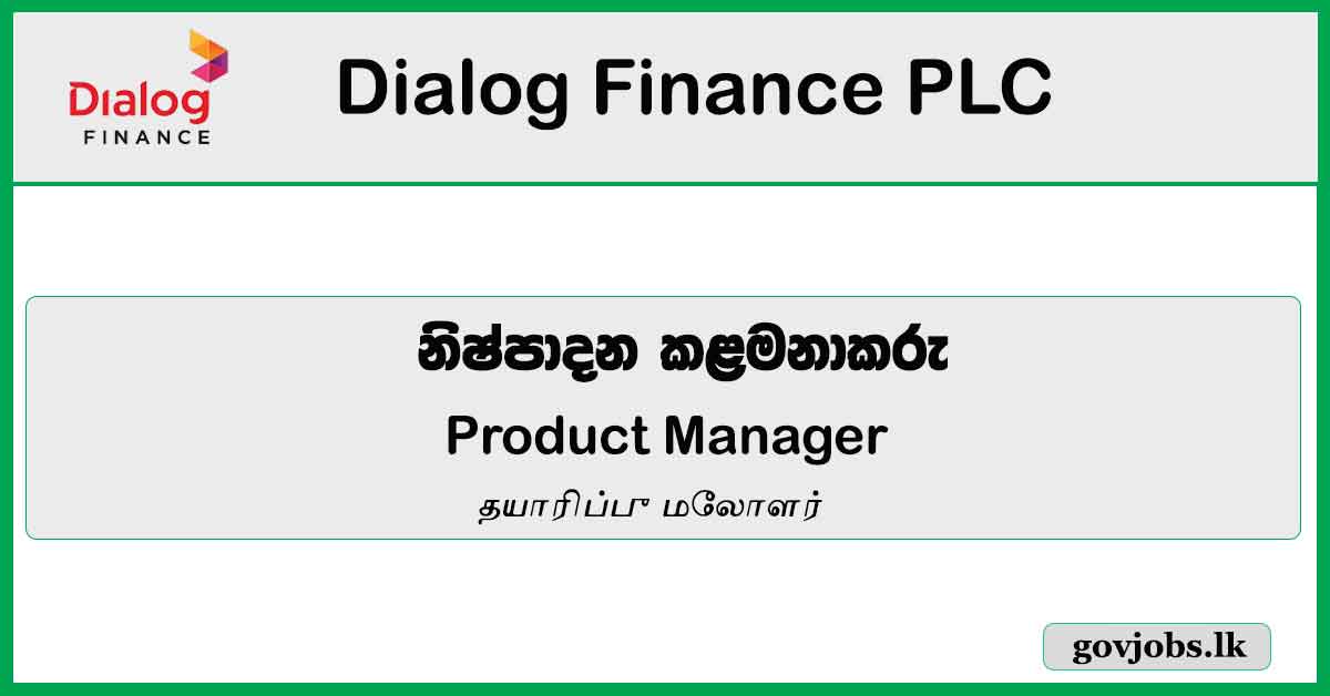 Product Manager - Dialog Finance PLC Job Vacancies 2024