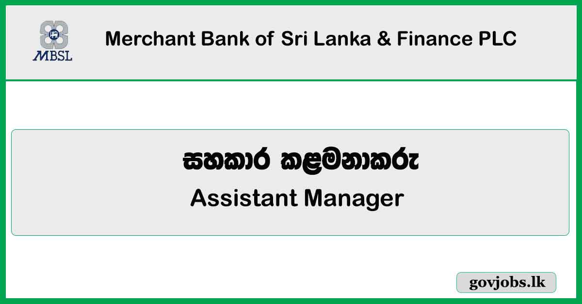 Assistant Manager - Merchant Bank of Sri Lanka & Finance PLC (MBSL) Job Vacancies 2024