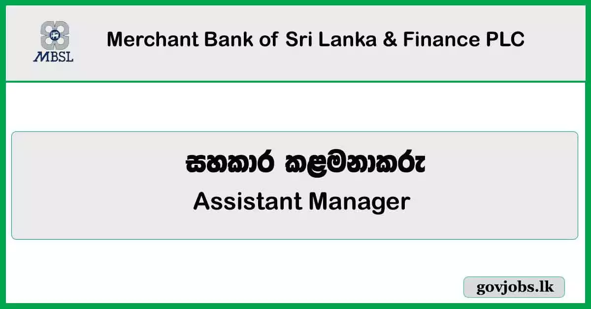 Assistant Manager - Merchant Bank of Sri Lanka & Finance PLC Job Vacancies 2024