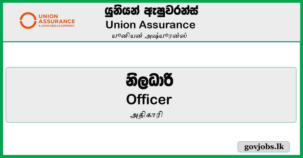 Officer - Zonal Operations (Eastern Zone) - Union Assurance PLC Job Vacancies 2024