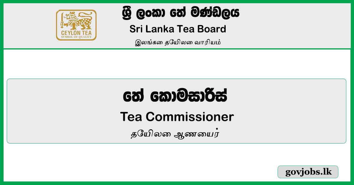 Tea Commissioner - Sri Lanka Tea Board Job Vacancies 2024