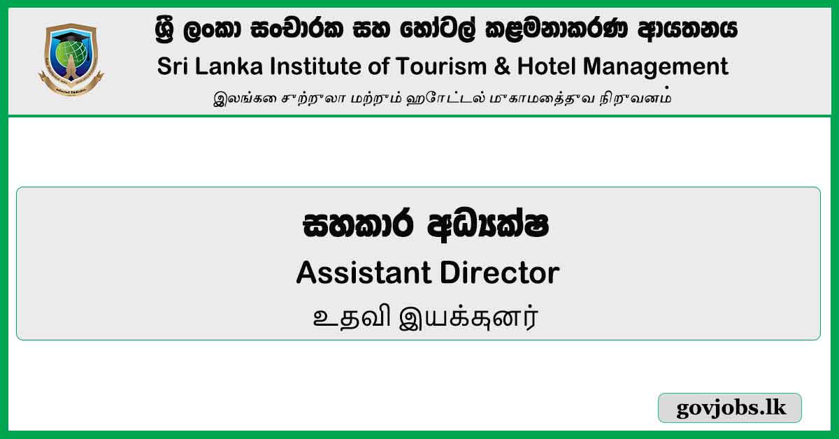 Assistant Director - Sri Lanka Institute Of Tourism & Hotel Management Job Vacancies 2024