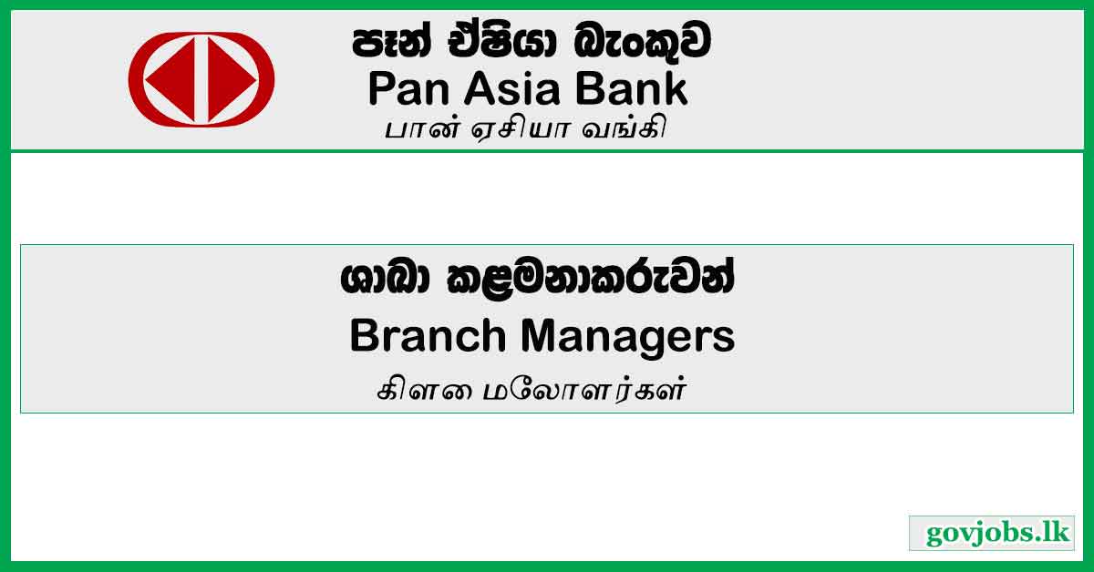 Branch Managers - All Island (1) - Pan Asia Banking Corporation PLC Job Vacancies 2024