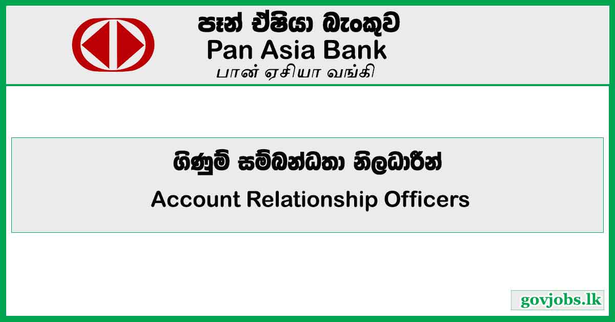 Account Relationship Officers (1) - Pan Asia Banking Corporation PLC Job Vacancies 2024