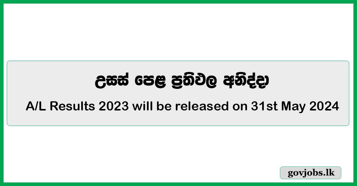 Advanced Level Results 2023 will be released on 31st May 2024