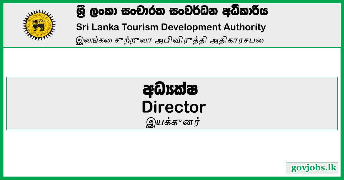 Director – Sri Lanka Tourism Development Authority Job Vacancies 2024