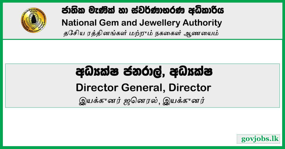 Director General, Director - National Gem and Jewellery Authority