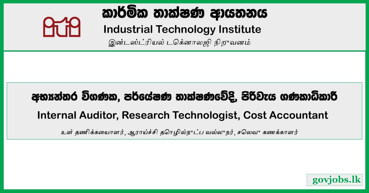 Internal Auditor, Research Technologist, Cost Accountant - Industrial Technology Institute Vacancies 2024