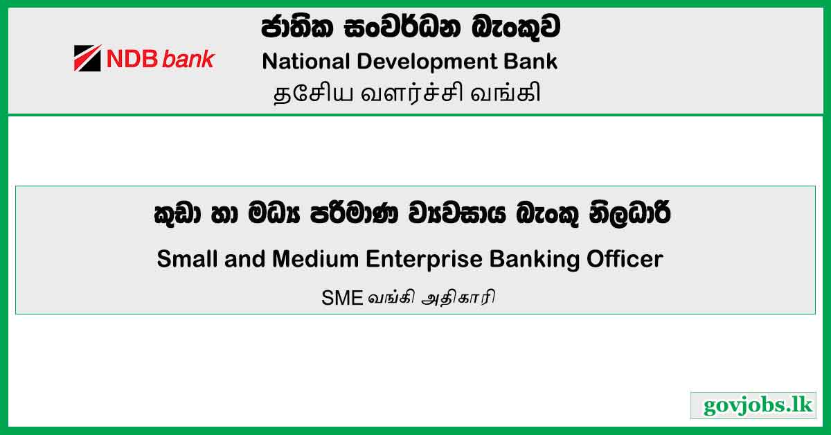 Small and Medium Enterprise Banking Officer National Development Bank