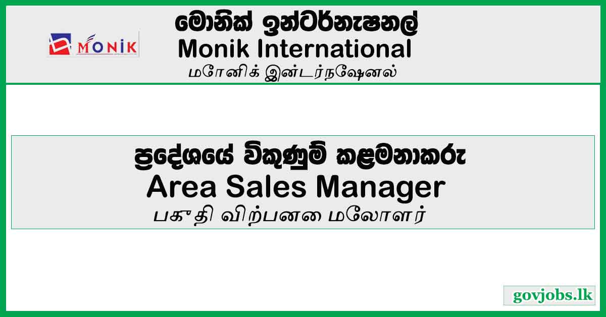 Monik International (Pvt) Ltd - Area Sales Manager Vacancies 2023