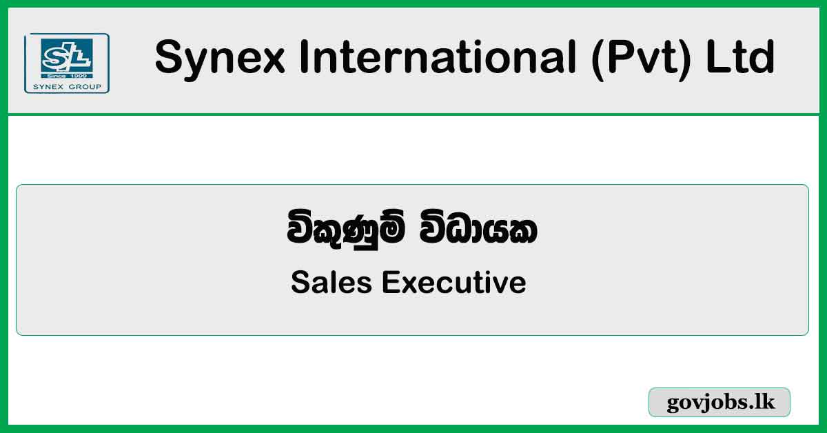 Sales Executive - Synex International (Pvt) Ltd Job Vacancies 2023