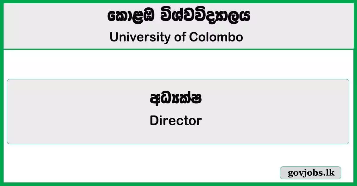 Director - University of Colombo Job Vacancies 2024