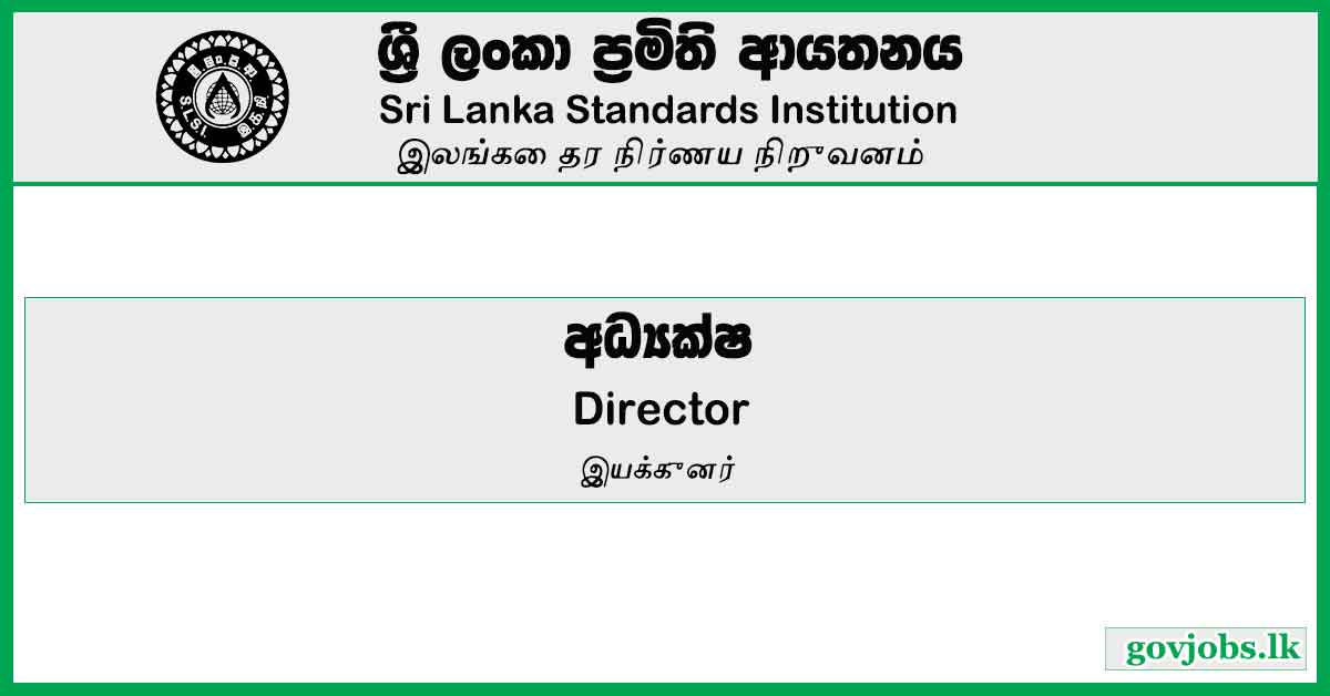 Director - Sri Lanka Standards Institution Vacancies 2023