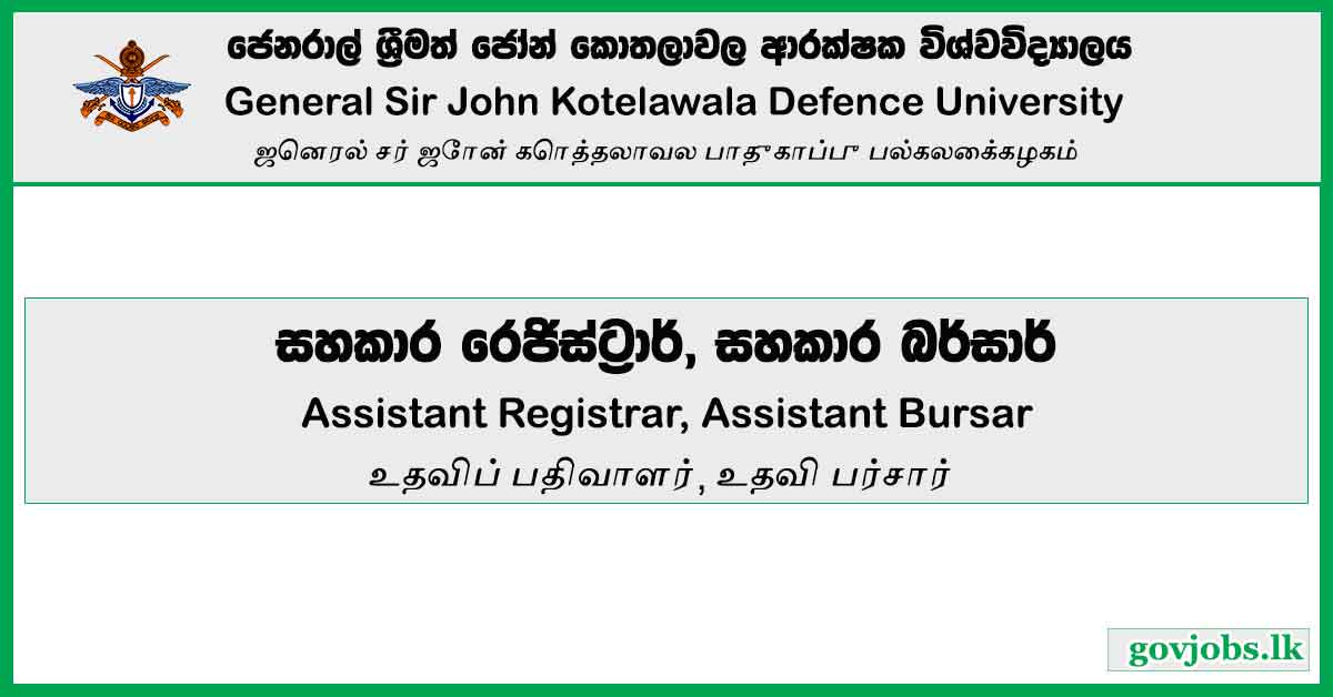 Assistant Registrar, Assistant Bursar - General Sir John Kotelawala Defence University Job Vacancies 2023