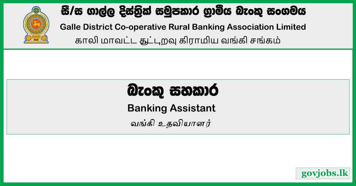 Banking Assistant - Galle District Co-operative Rural Banking Association Limited