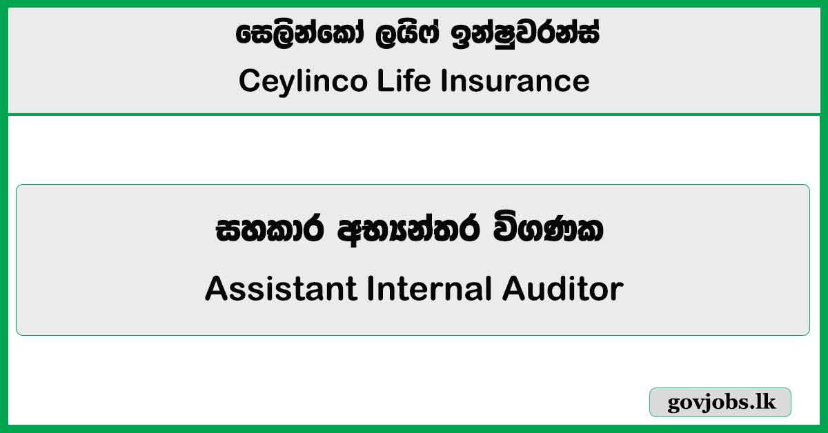 Assistant Internal Auditor – Ceylinco Life Insurance Job Vacancies 2024