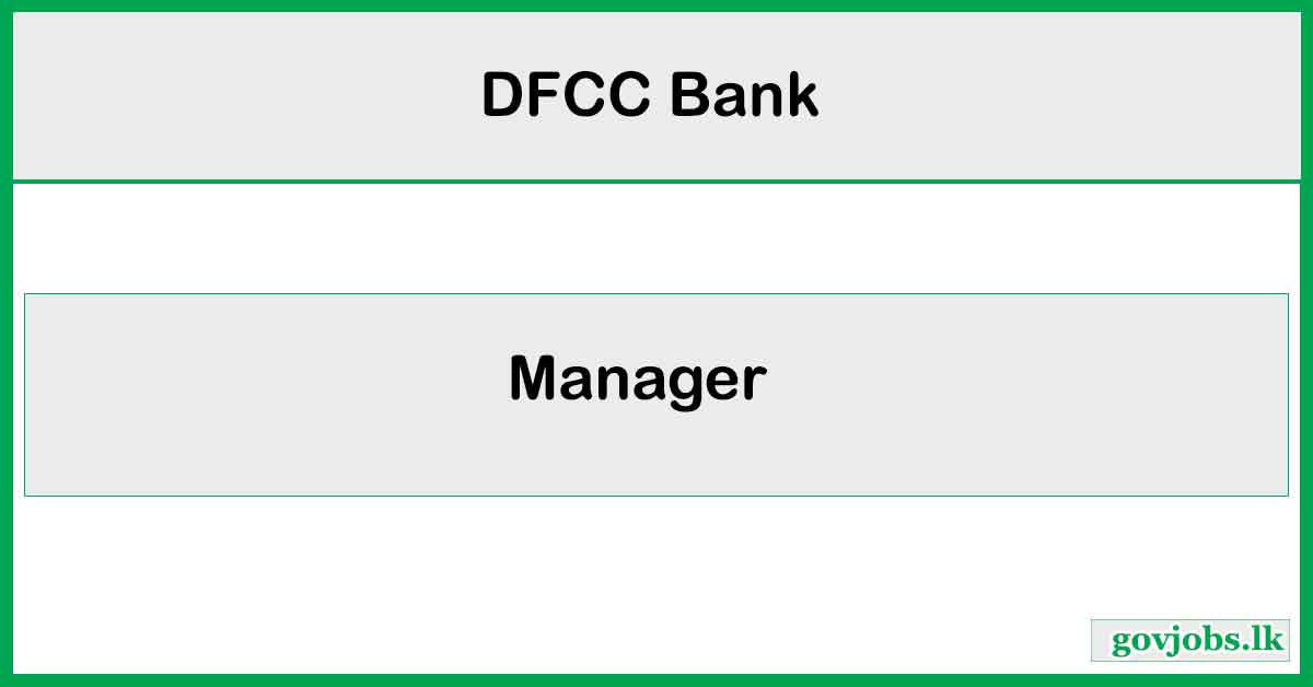 Manager - Internal Audit - Internal Audit Department - DFCC Bank Job Vacancies 2024