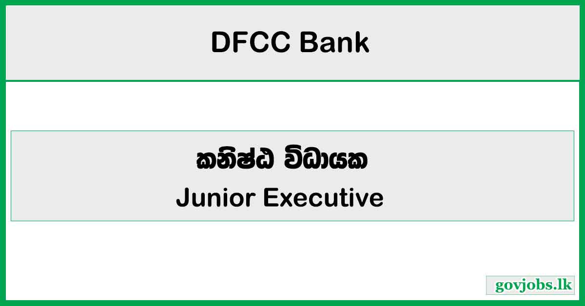 Junior Executive - AML Compliance - Compliance Department - DFCC Bank Job Vacancies 2024