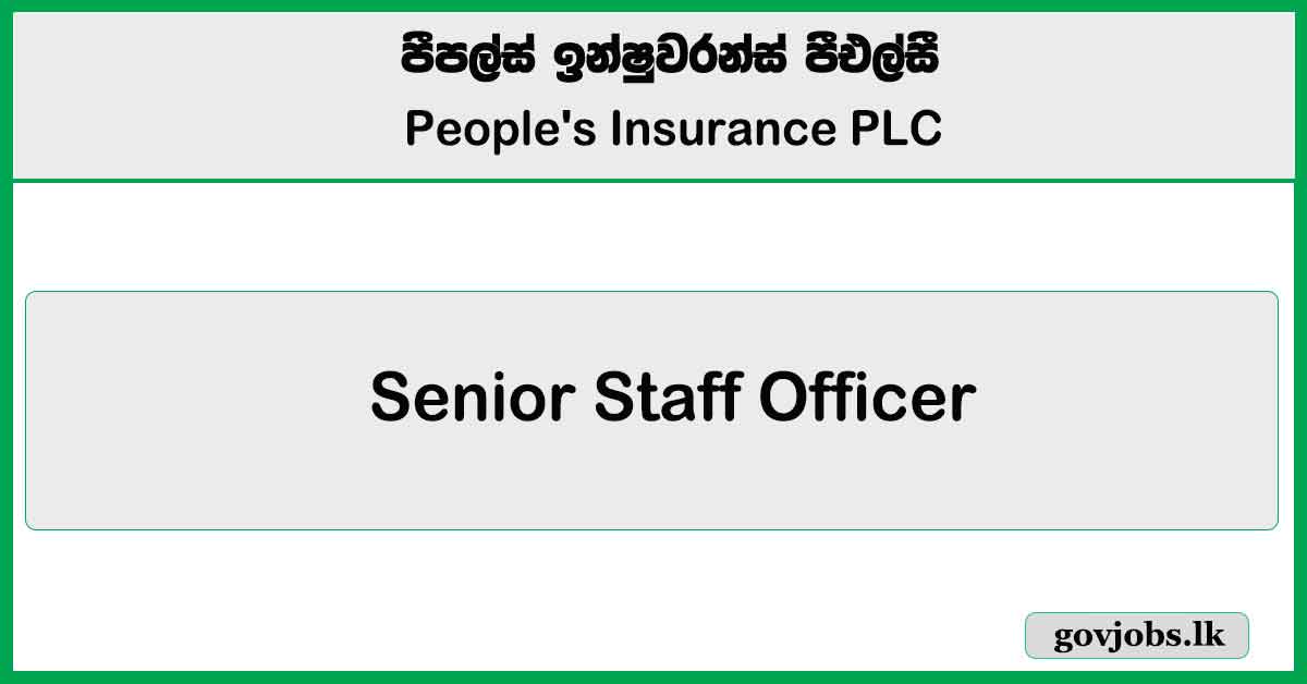 Senior Staff Officer - Administration - People's Insurance PLC Job Vacancies 2024