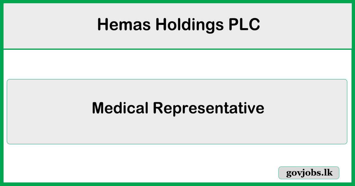 Medical Representative - Hemas Holdings PLC Job Vacancies 2024