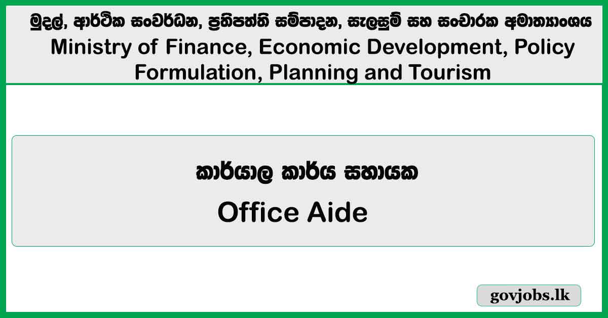 Office Aide – Ministry of Finance, Economic Development, Policy Formulation, Planning and Tourism Job Vacancies 2024