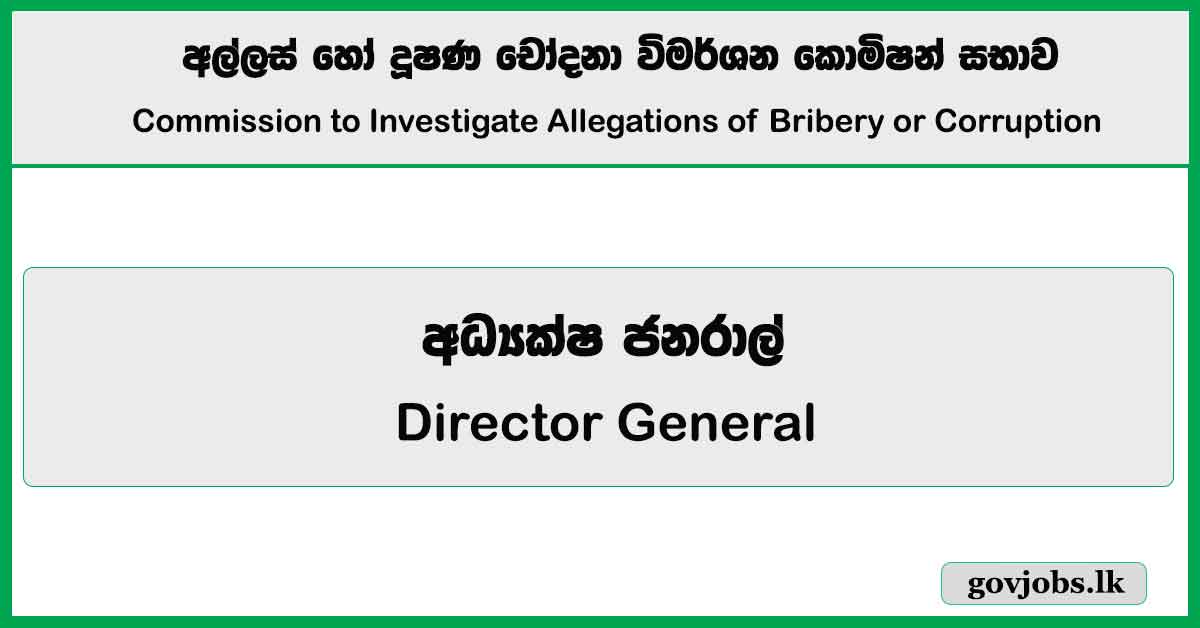 Director General - Commission to Investigate Allegations of Bribery or Corruption Job Vacancies 2024