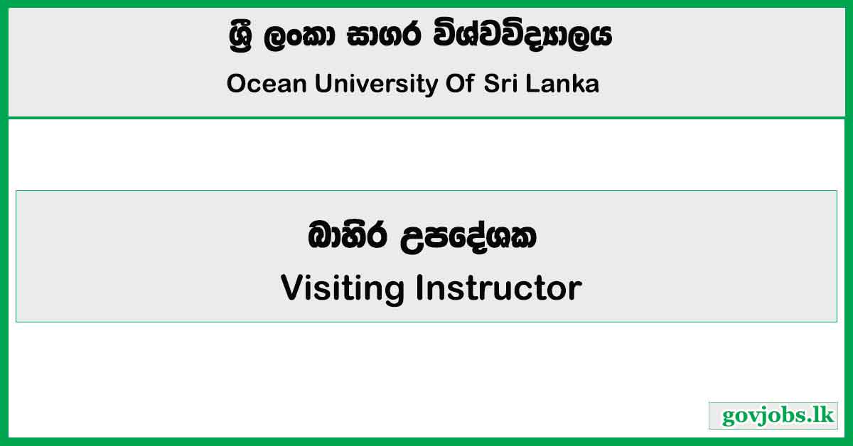 Visiting Instructor - Ocean University of Sri Lanka Job Vacancies 2024