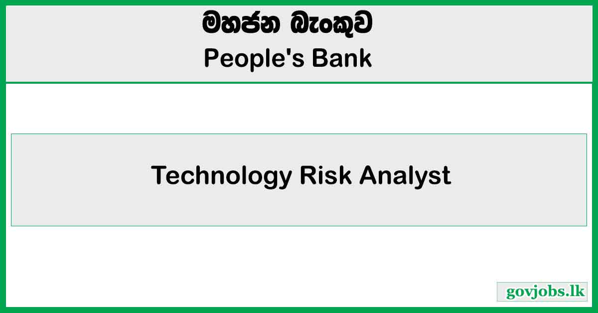 Technology Risk Analyst - People's Bank Vacancies 2024