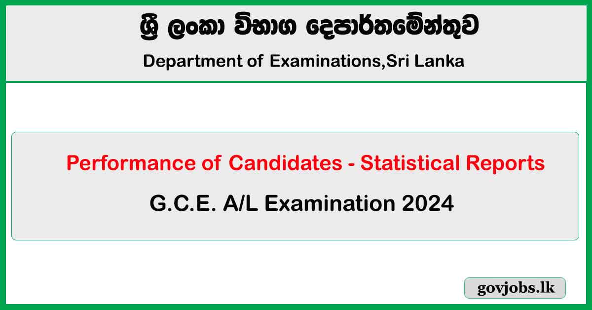 G.C.E. A/L Examination 2024 - Statistical Reports (Performance of Candidates)