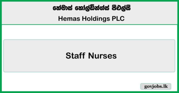 Staff Nurses - ETU/ ICU (Thalawathugoda) - Hemas Holdings PLC 2025 Vacancies