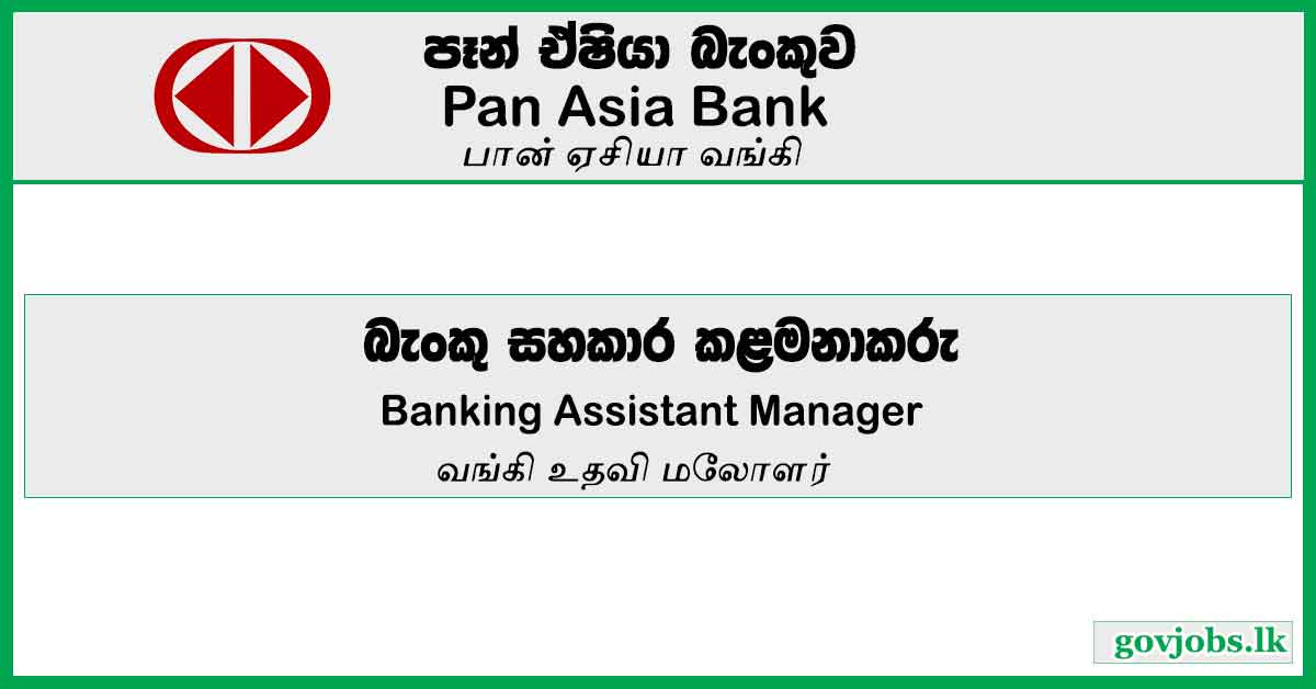 Banking Assistant Manager – Pan Asia Bank Job Vacancies 2024