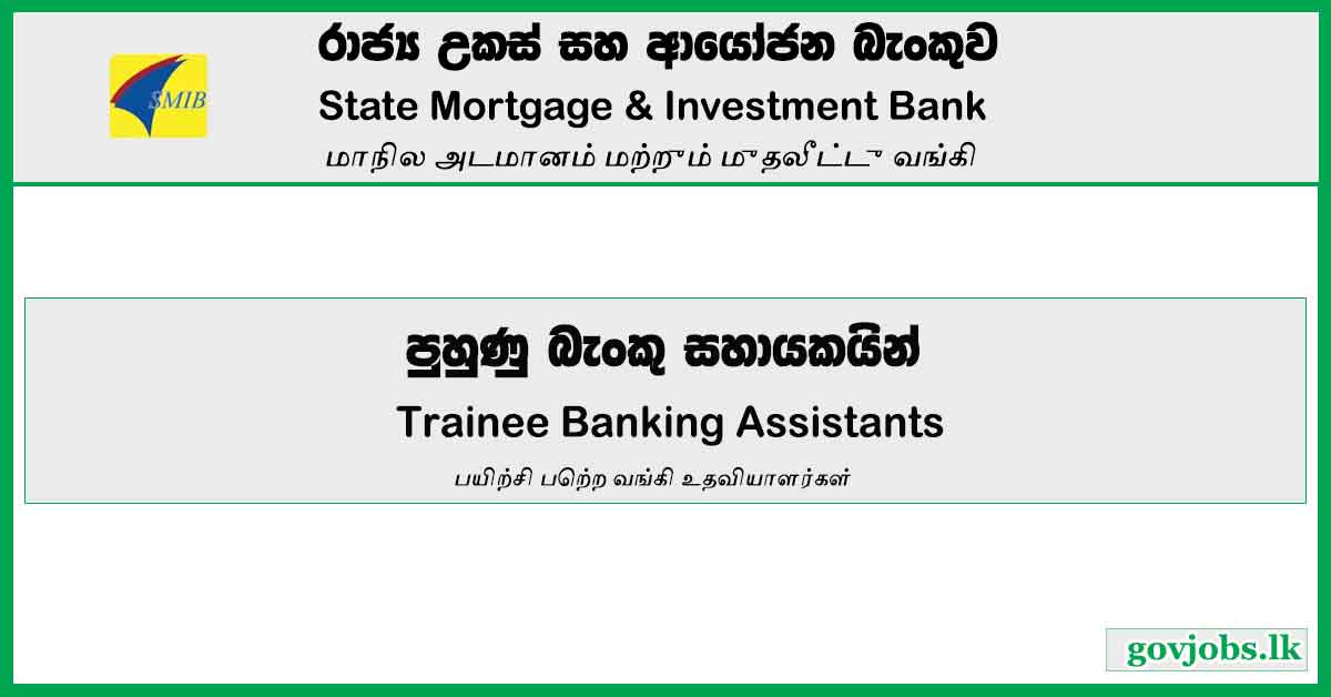 Trainee Banking Assistants – State Mortgage & Investment Bank Job Vacancies 2024