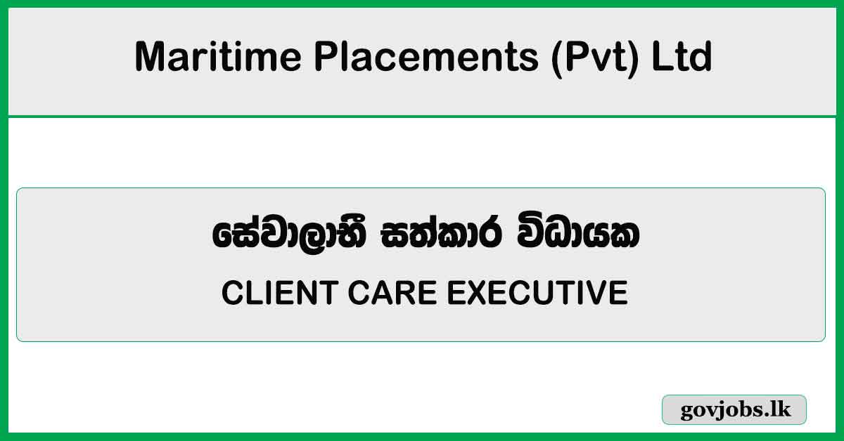 CLIENT CARE EXECUTIVE - Maritime Placements (Pvt) Ltd Job Vacancies 2024