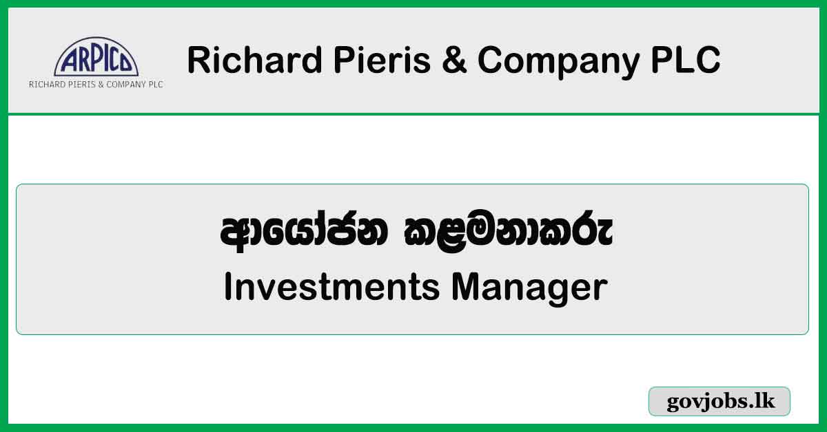 Investments Manager - Richard Pieris & Company PLC Job Vacancies 2024