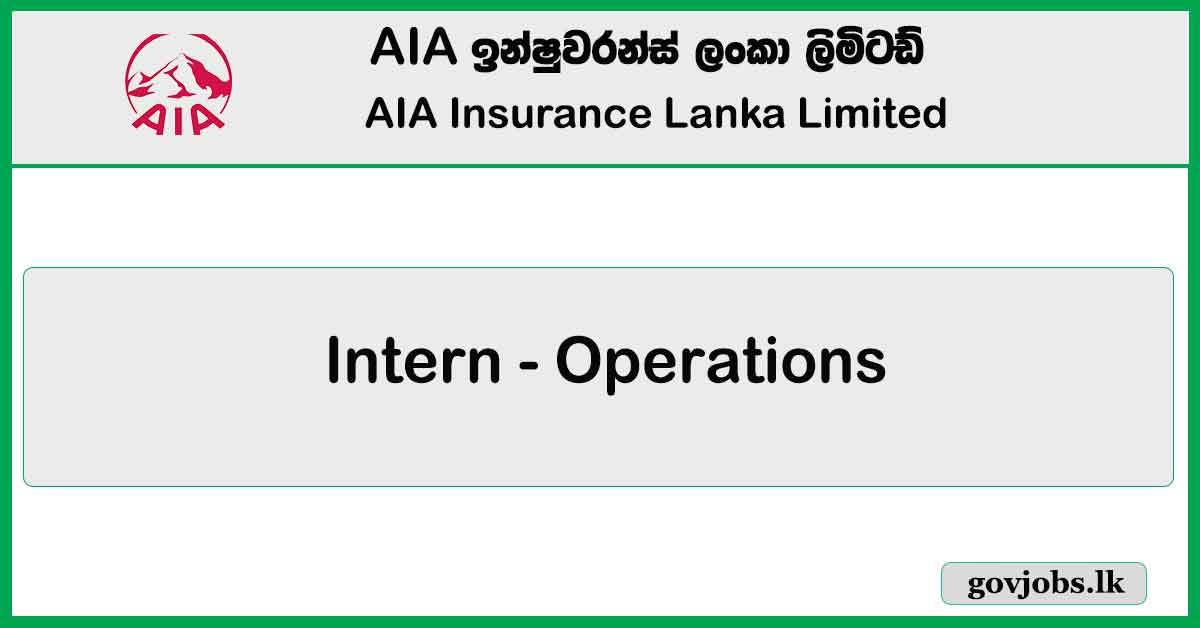 Intern - Operations - AIA Insurance Lanka Limited Job Vacancies 2024