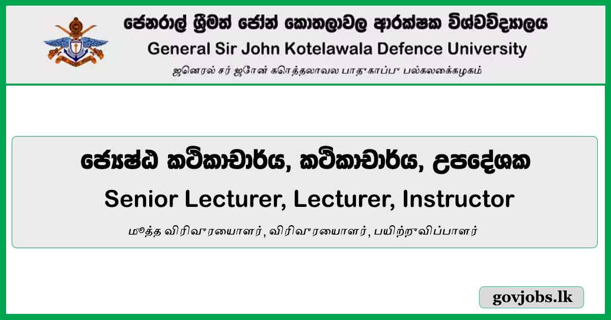 Senior Lecturer, Lecturer, Instructor - General Sir John Kotelawala Defence University Job Vacancies 2024