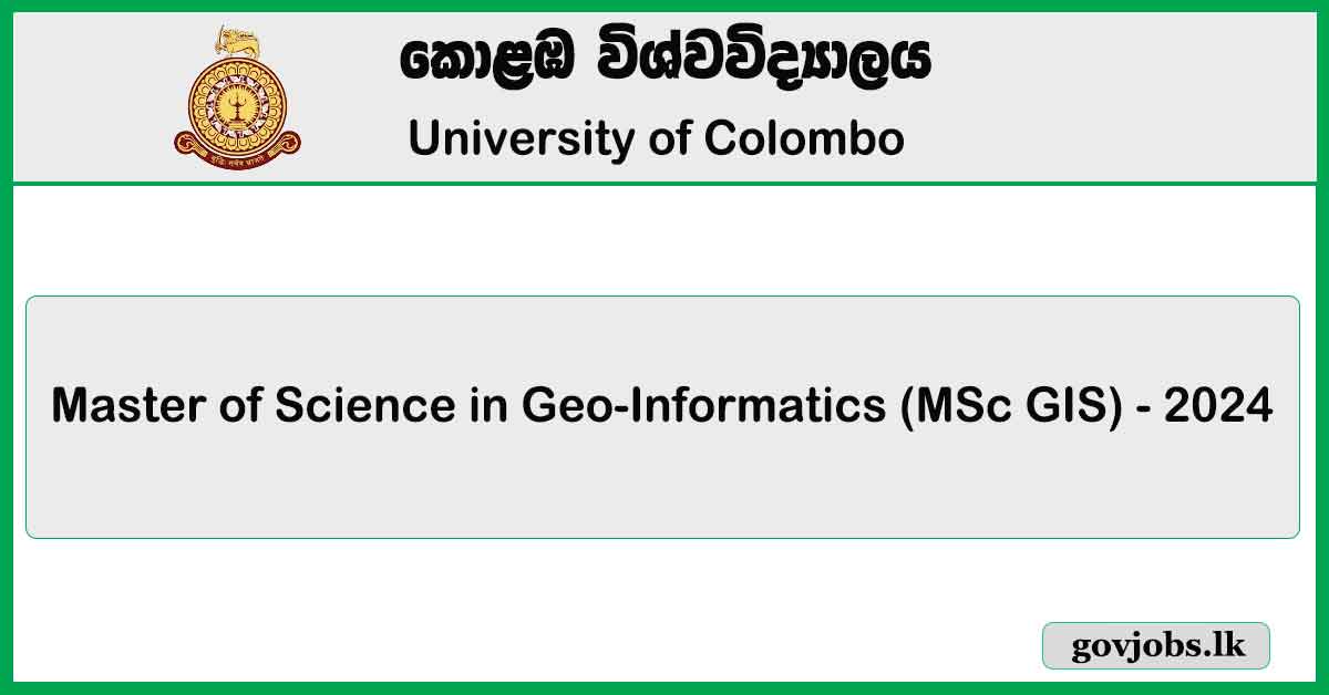 University of Colombo - MSc in Geo-Informatics (GIS) Programme 2024