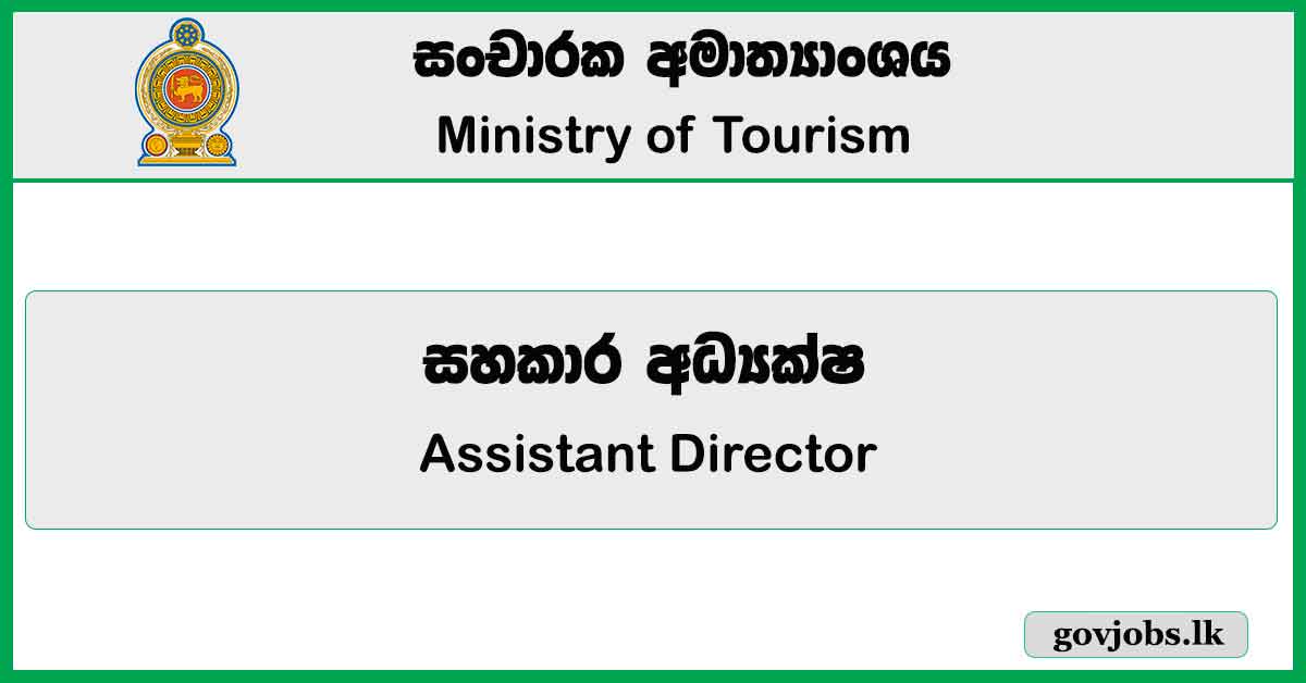 Assistant Director - Ministry Of Tourism Job Vacancies 2024