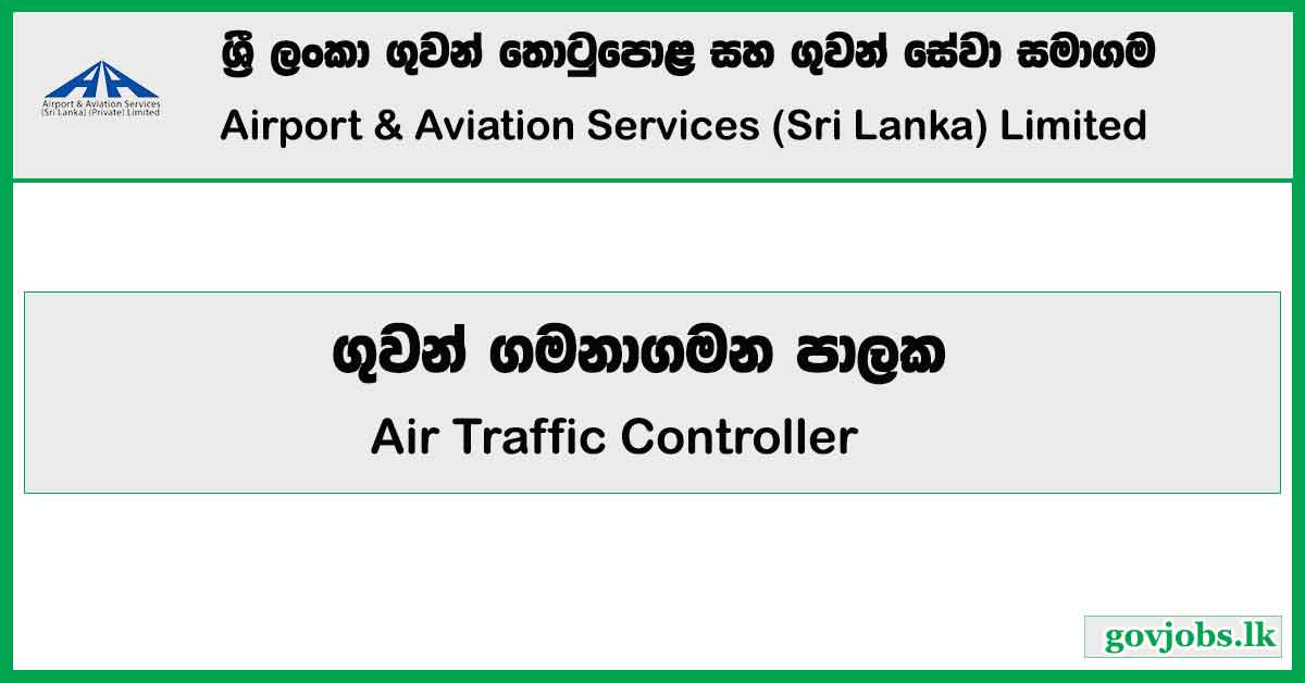 Air Traffic Controller - Airport & Aviation Services (Sri Lanka) Limited Job Vacancies 2024